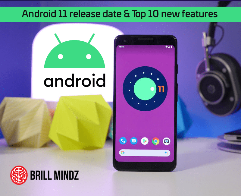 Android 11 release date: Top 10 new features