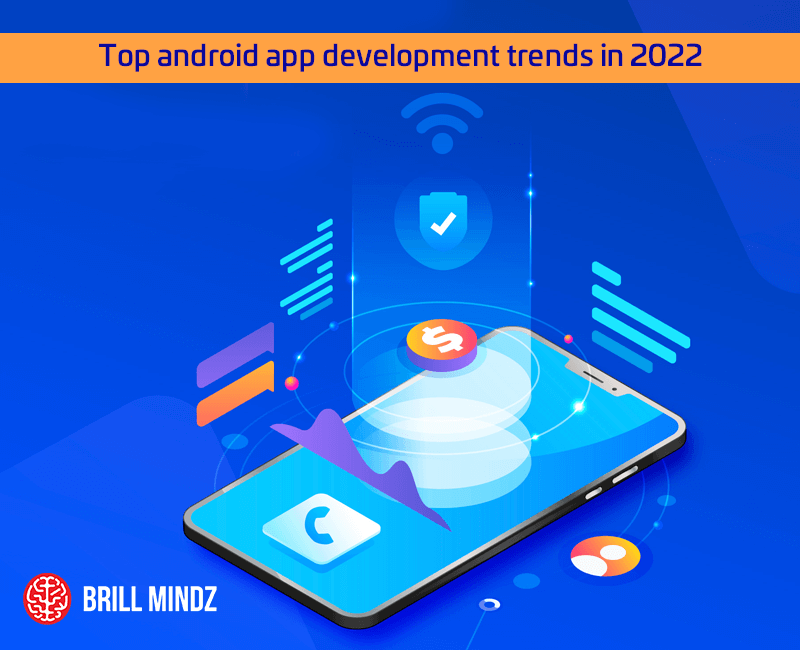 Top android app development trends in 2022