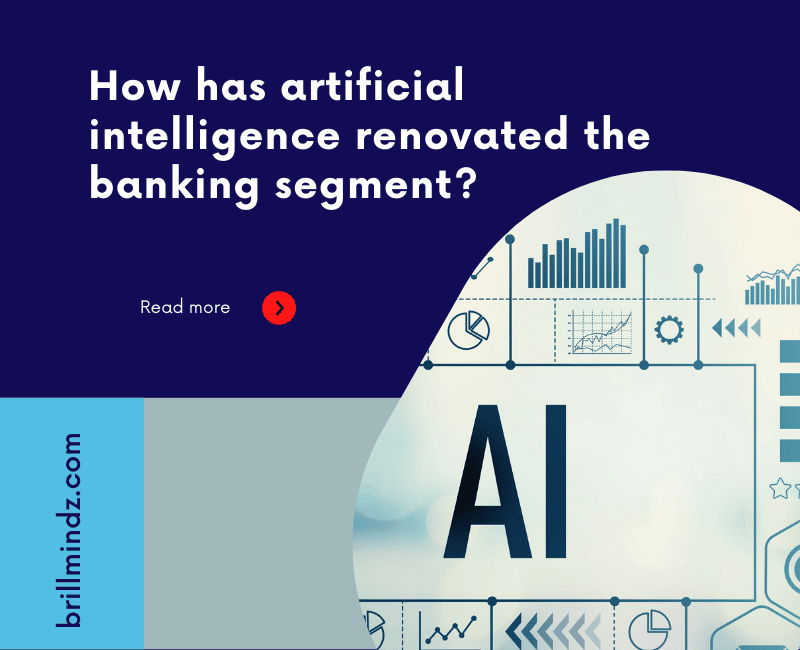 How has artificial intelligence renovated the banking segment