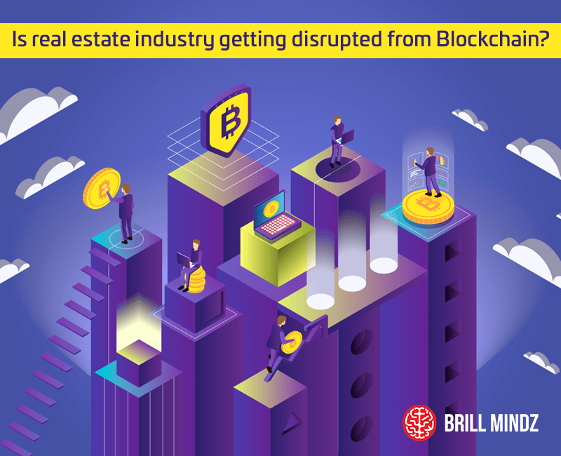 Is real estate industry getting disrupted from Blockchain