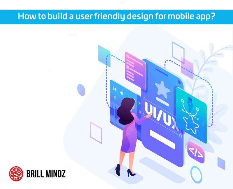 How to build a user friendly design for mobile app