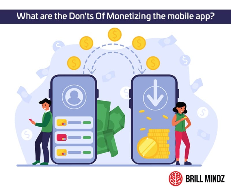 What are the Donts Of Monetizing the mobile app
