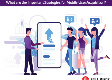 what are the Important Strategies for Mobile User Acquisition