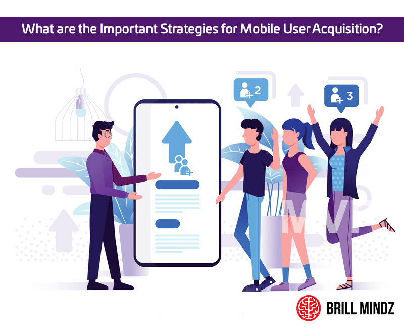 what are the Important Strategies for Mobile User Acquisition