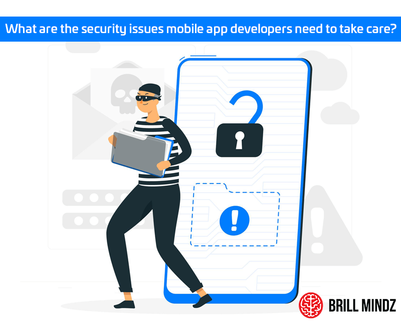 What are the security issues mobile app developers need to take care